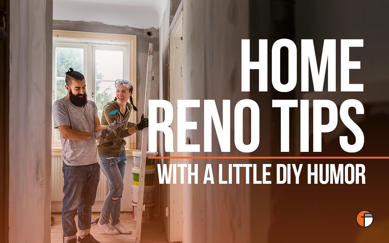Home Reno Tips with DIY Humor