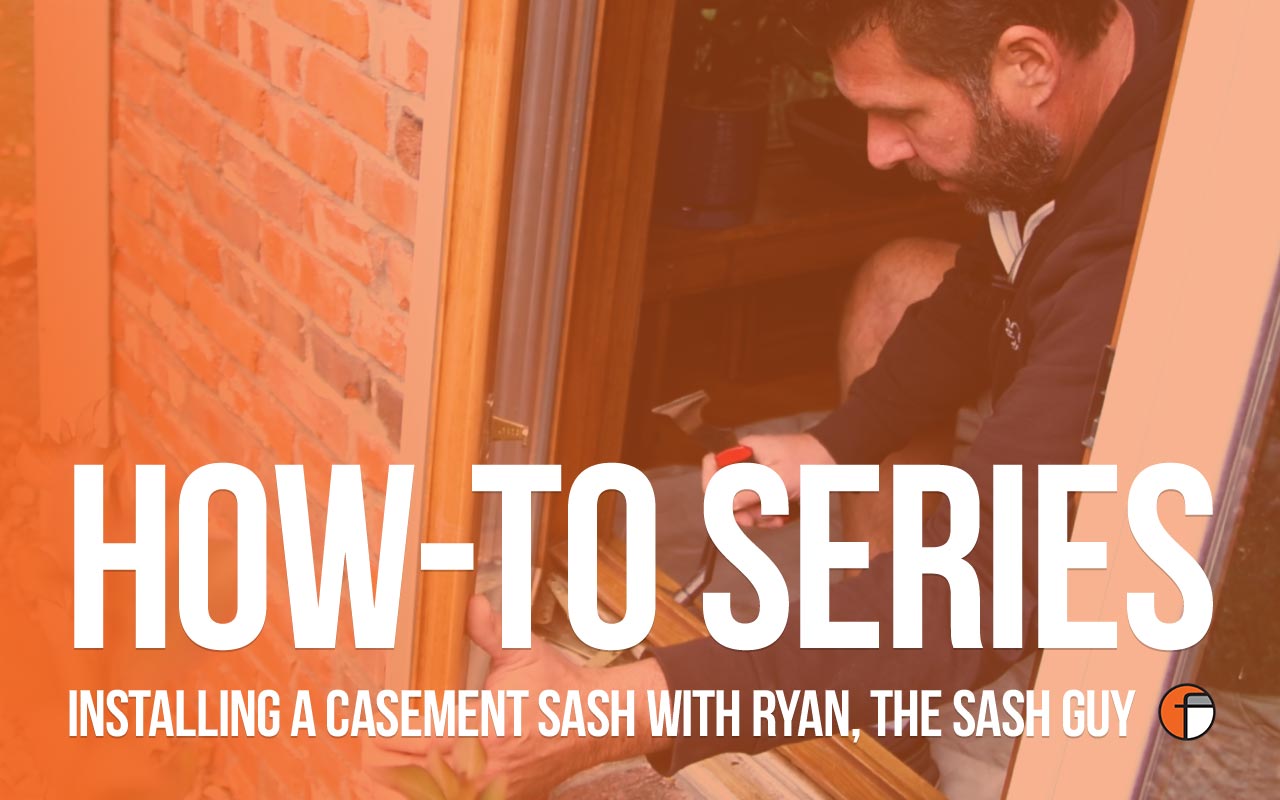 How To Series: Installing a Casement Sasha